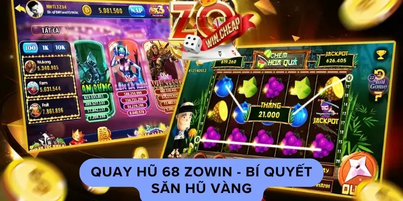 Tải quay hũ 68 Zowin